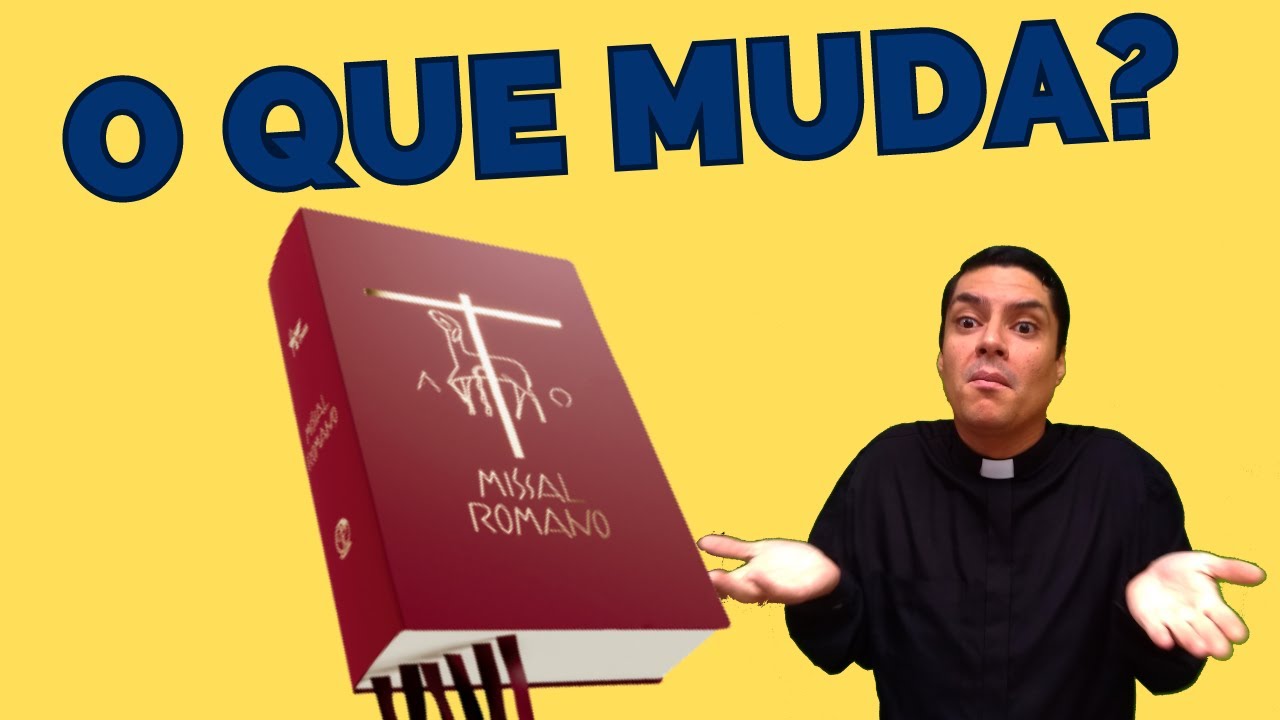 NOVO MISSAL – SAIBA O QUE MUDOU NO MISSAL