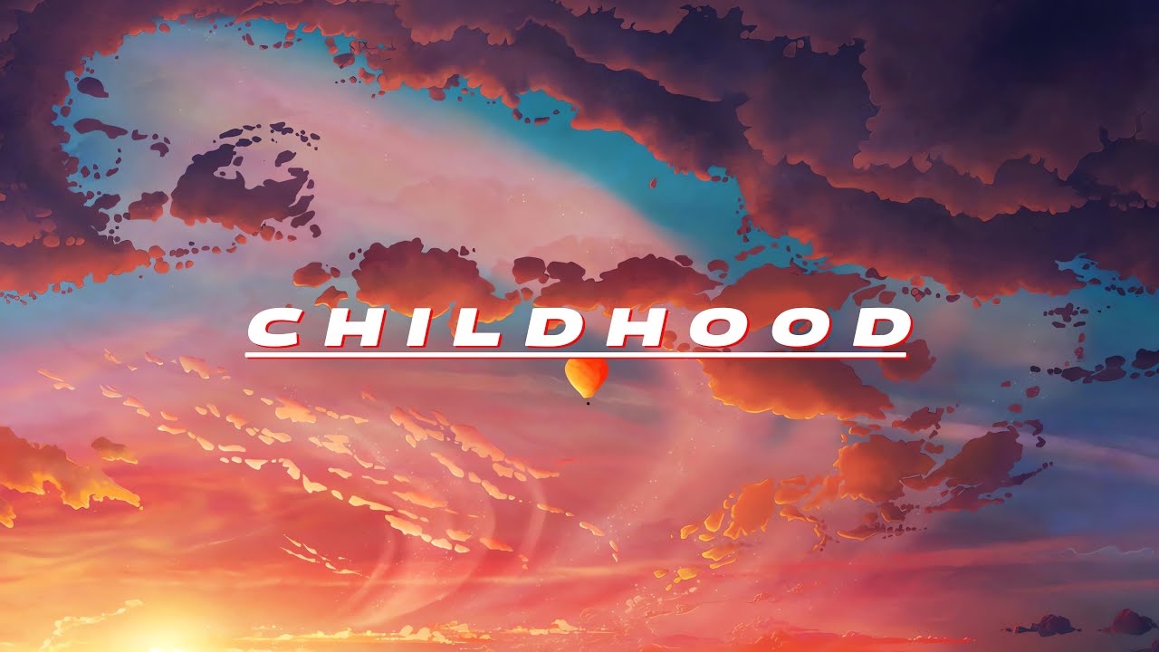 CHILDHOOD (A chill song)