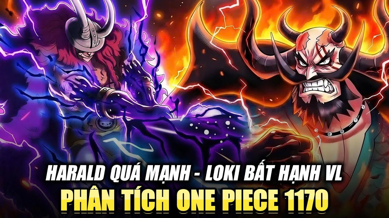 【Phân Tích Chap 1170】Sức Mạnh Khủng Khiếp Của HARALD! LOKI Quá Bất Hạnh! | One Piece
