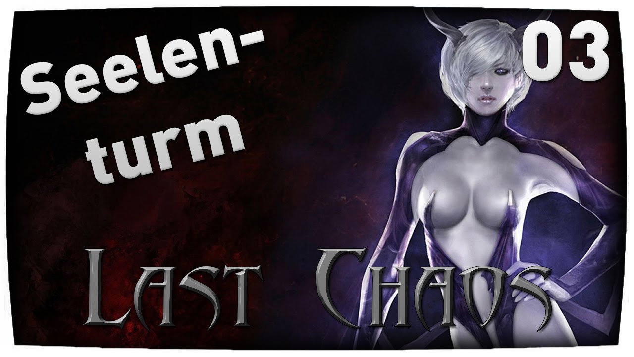Let´s Play Last Chaos #003 [GER] Der Seelenturm [Deutsch HD]