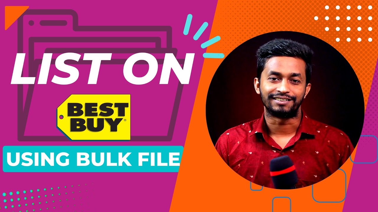 How to List Products on BestBuy Using a Bulk File - Bulk Upload BestBuy Listing