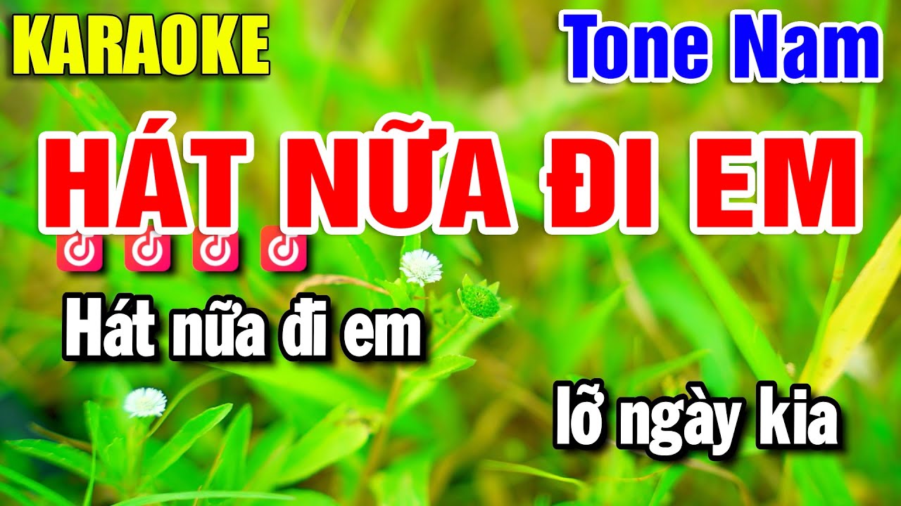 Karaoke Hát Nữa Đi Em - Nhạc Sống Tone Nam - Beat Yến Như
