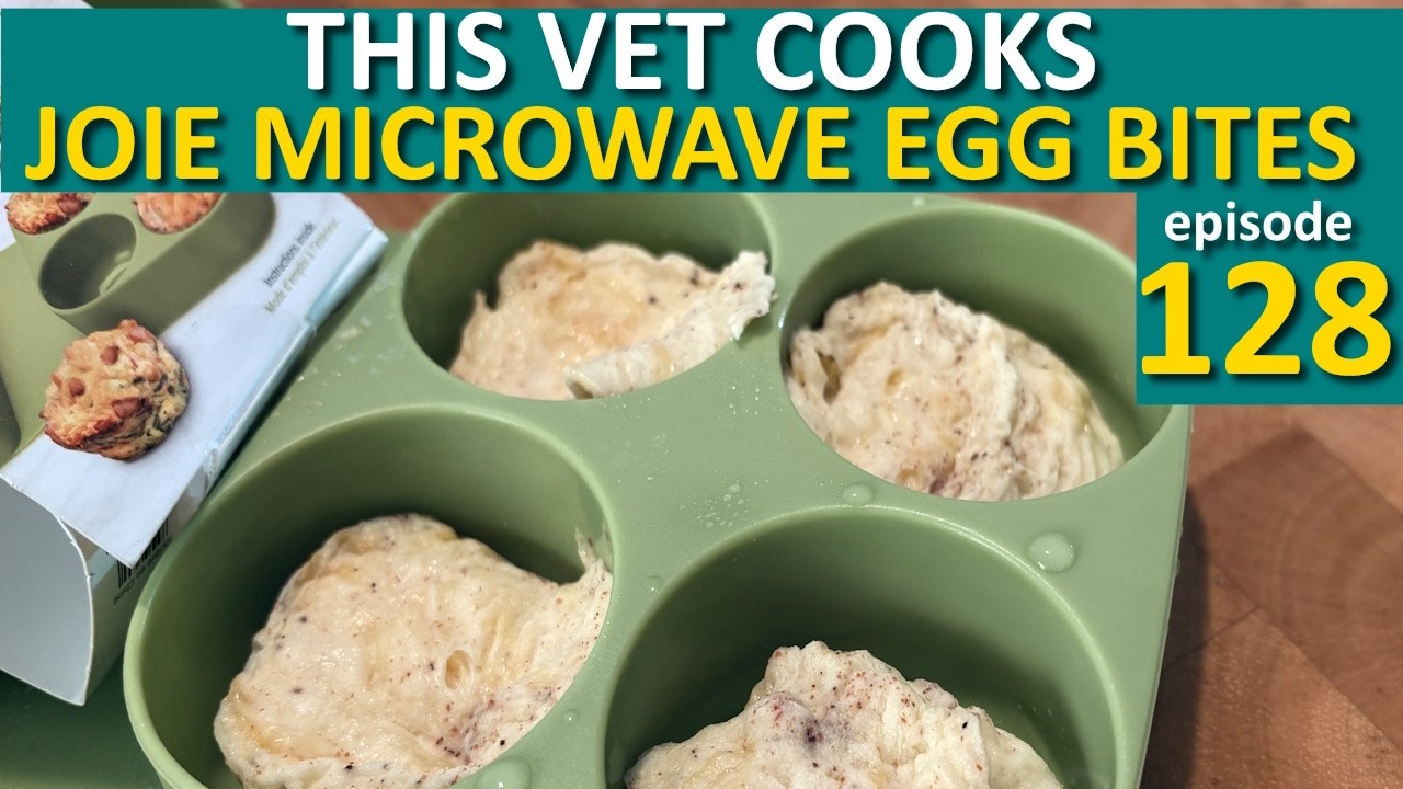 JOIE MICROWAVE EGG BITES - This Vet Cooks - epi. 128