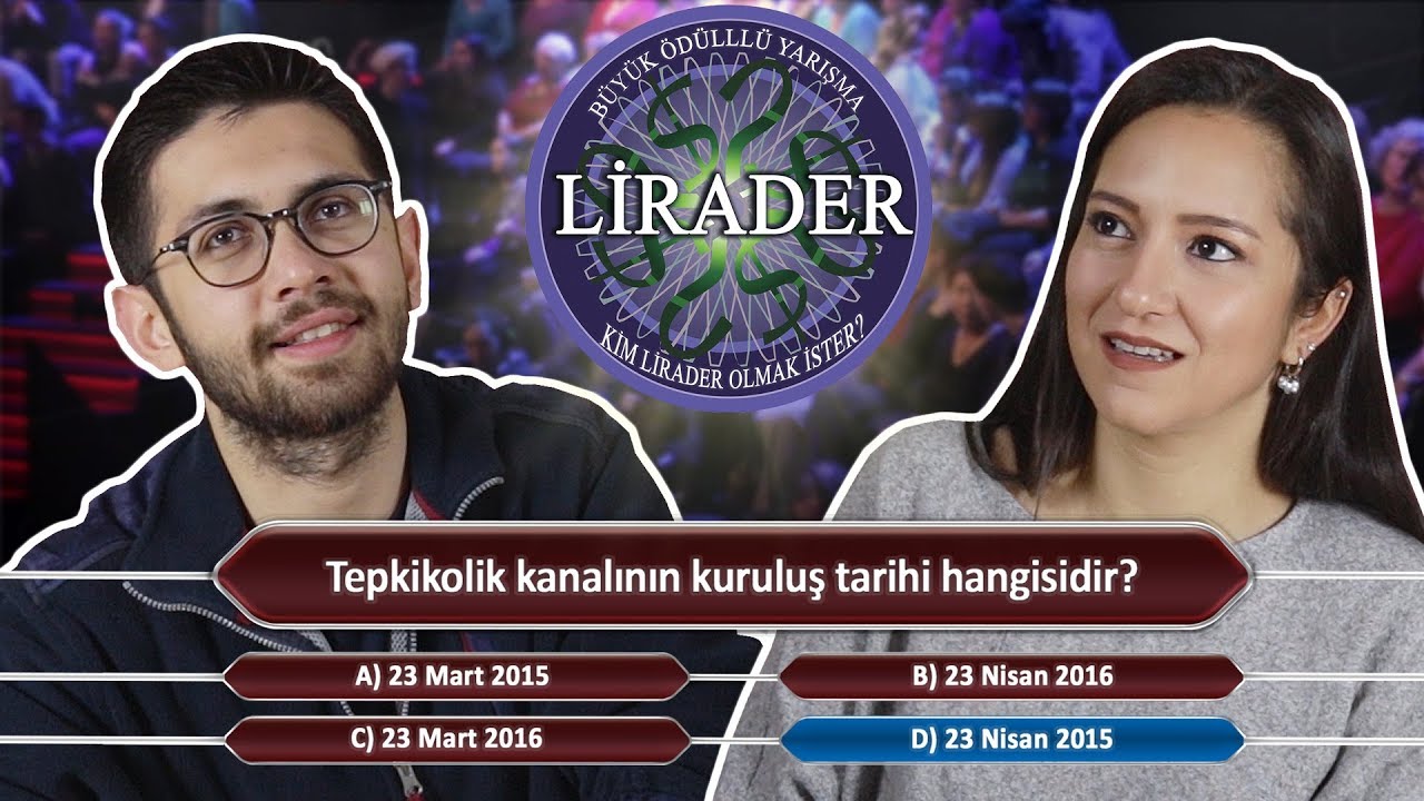 KİM LİRADER OLMAK İSTER? (YEPYENİ BİLGİ YARIŞMAMIZ)