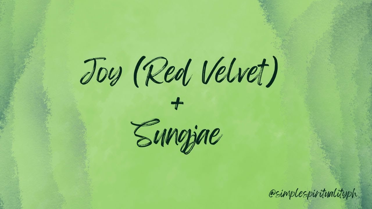 Reading the Energy of Joy (Red Velvet) and Sungjae (Requested Video)