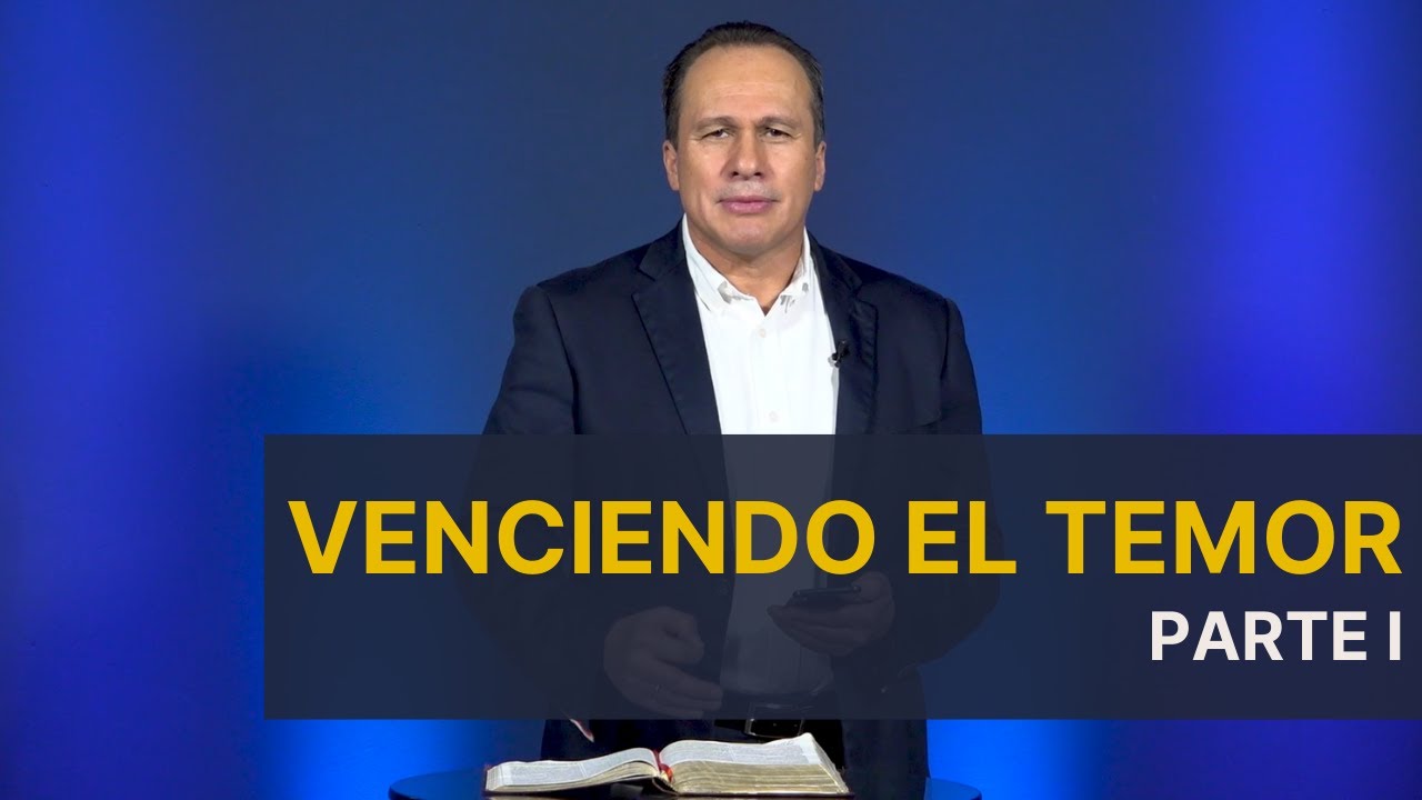 Venciendo el Temor | Luis Búcaro