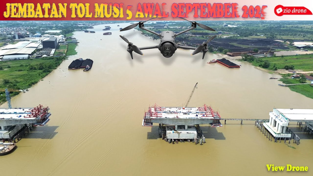 PROGRESS PEMBANGUNAN TOL KAPAL BETUNG DAN JEMBATAN MUSI 5 | Update Sep 2025  zio drone
