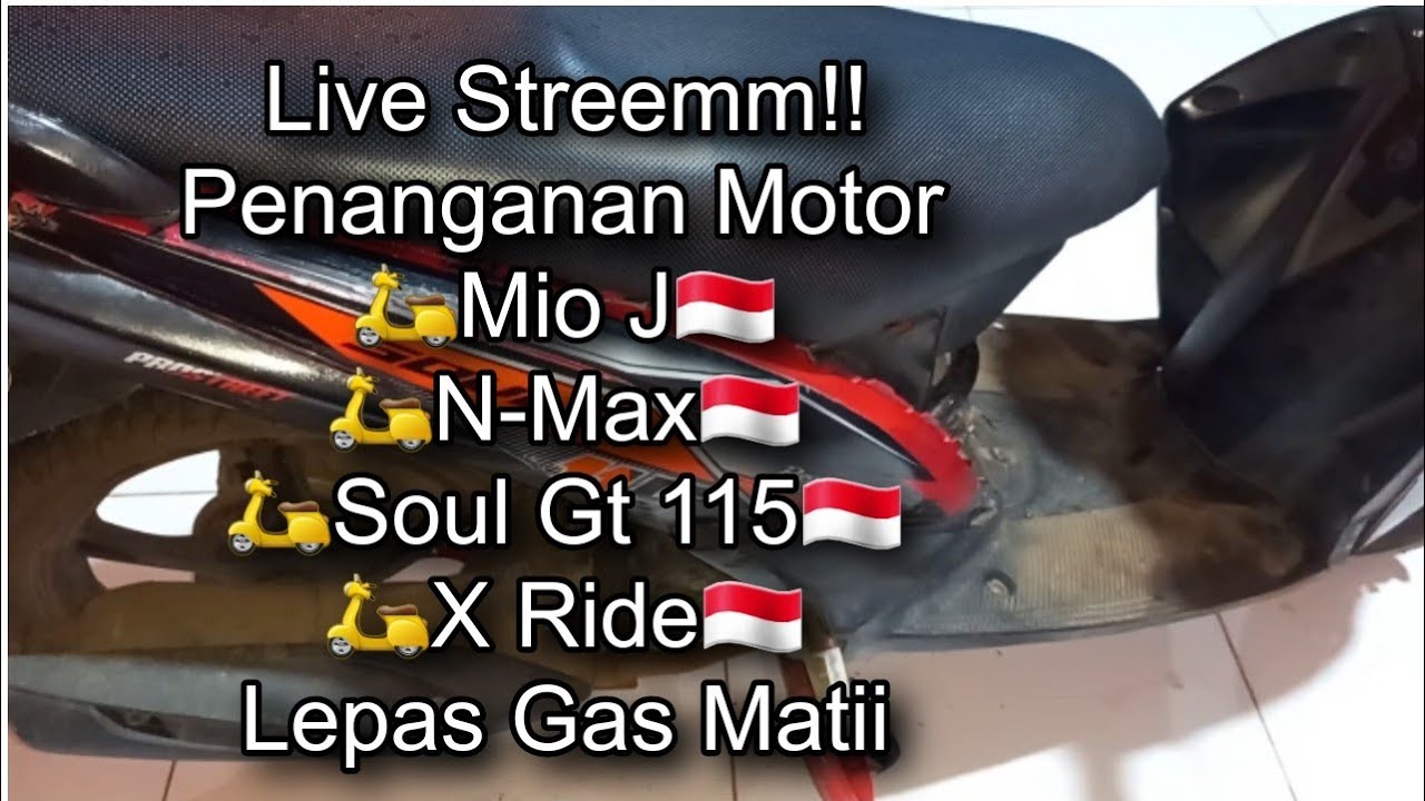 Penanganan N-Max,Soul Gt,Mio J ,X-Ride Lepas Gas Mati