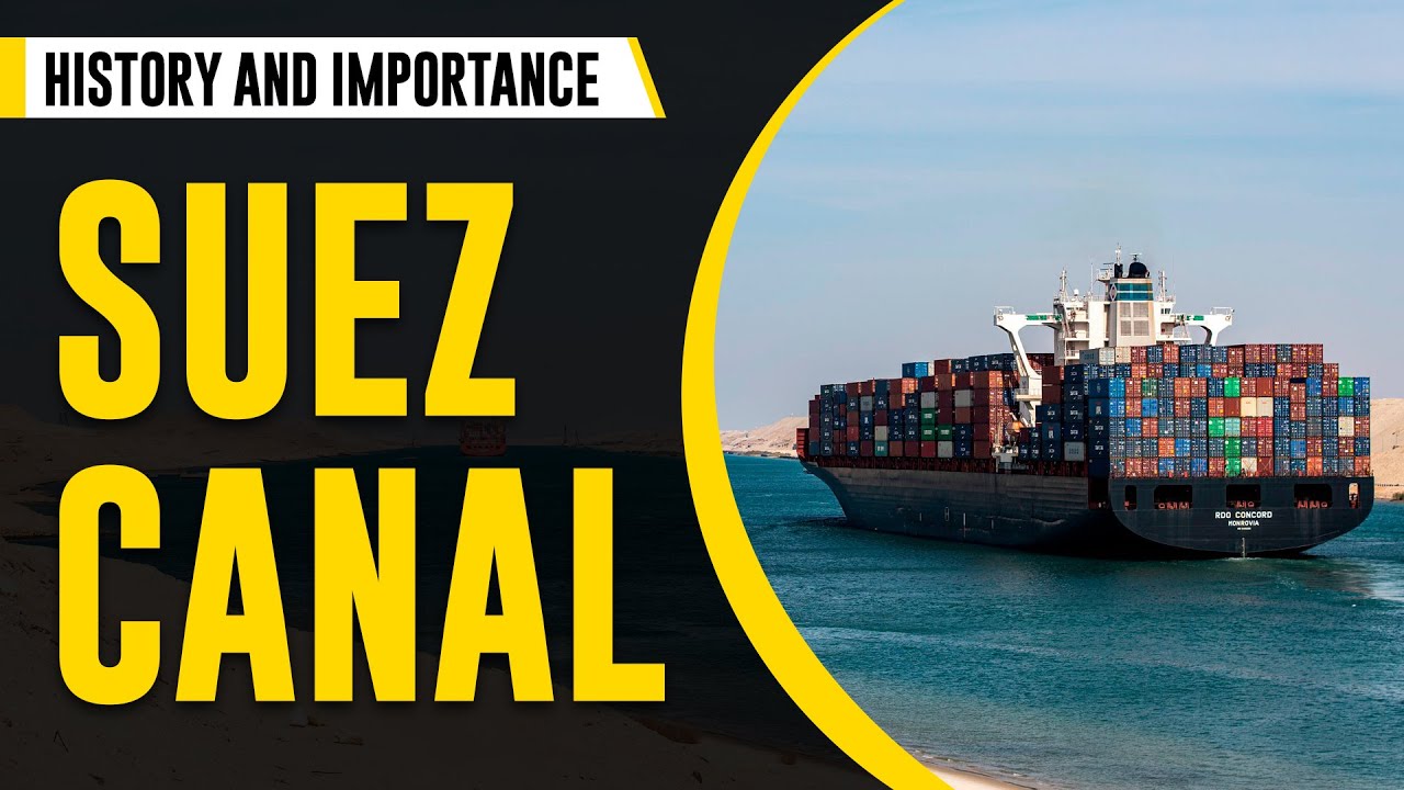 The Suez Canal's History and Importance in World Trade