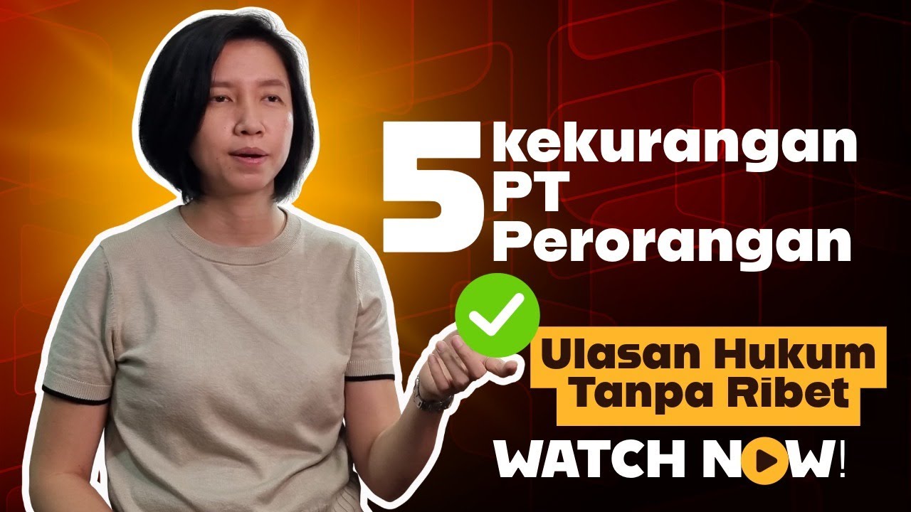 5 Kekurangan PT Perorangan |  Ulasan Hukum Tanpa Ribet
