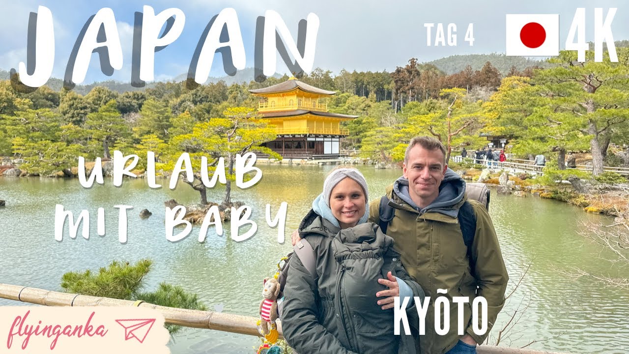 2 Tage in Kyoto (Teil 1) |Japan Vlog - 12 Tage mit Baby |4K 2023