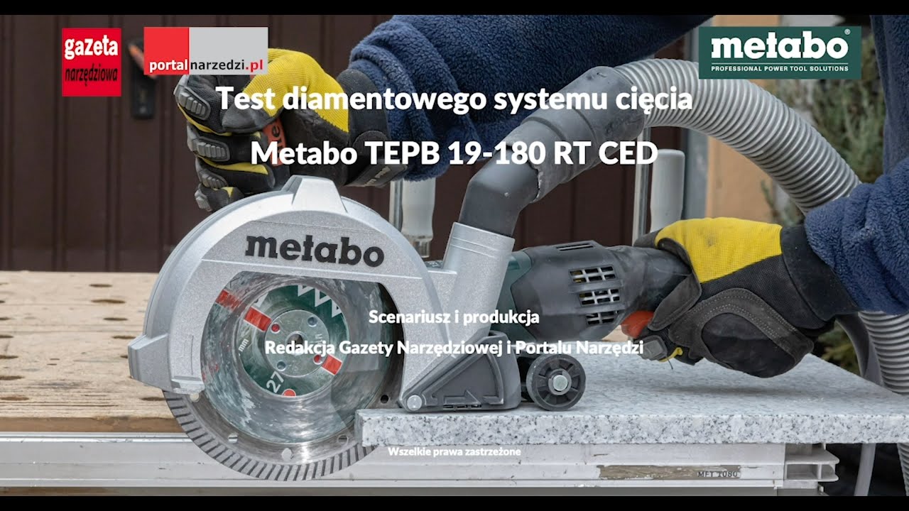 TEST PRZECINARKI NA TARCZE DIAMENTOWE METABO TEPB 19-180 RT CED