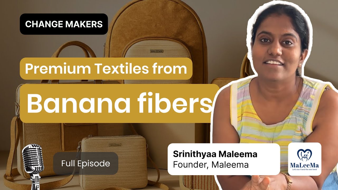 Turning Banana and Bamboo fibres into premium textile | Srinithyaa Maleema | Founder of Maleema