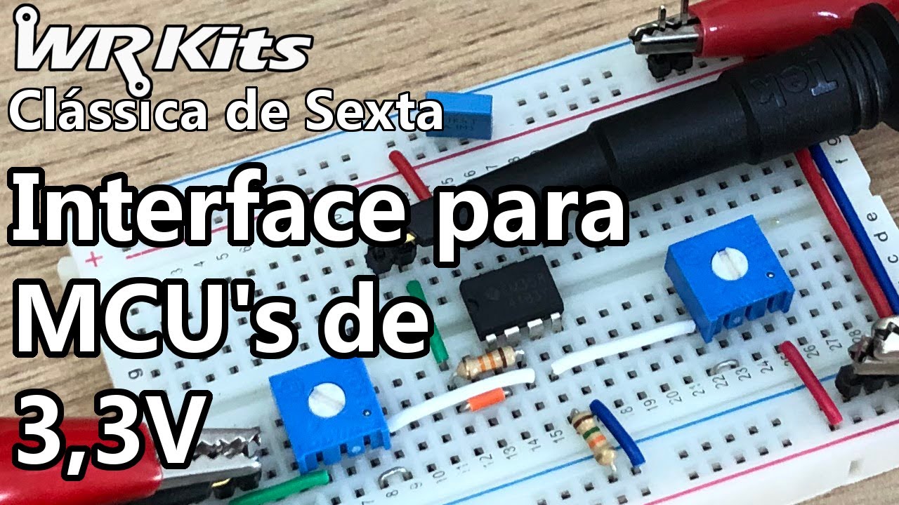 INTERFACE PARA MICROCONTROLADORES DE 3,3V | Vídeo Aula #366