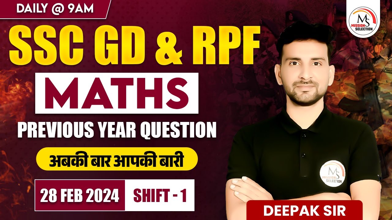 SSC GD 2024 Maths | 28 Feb Shift 1 Complete Solutions by Deepak Sir | Mission Selection Success