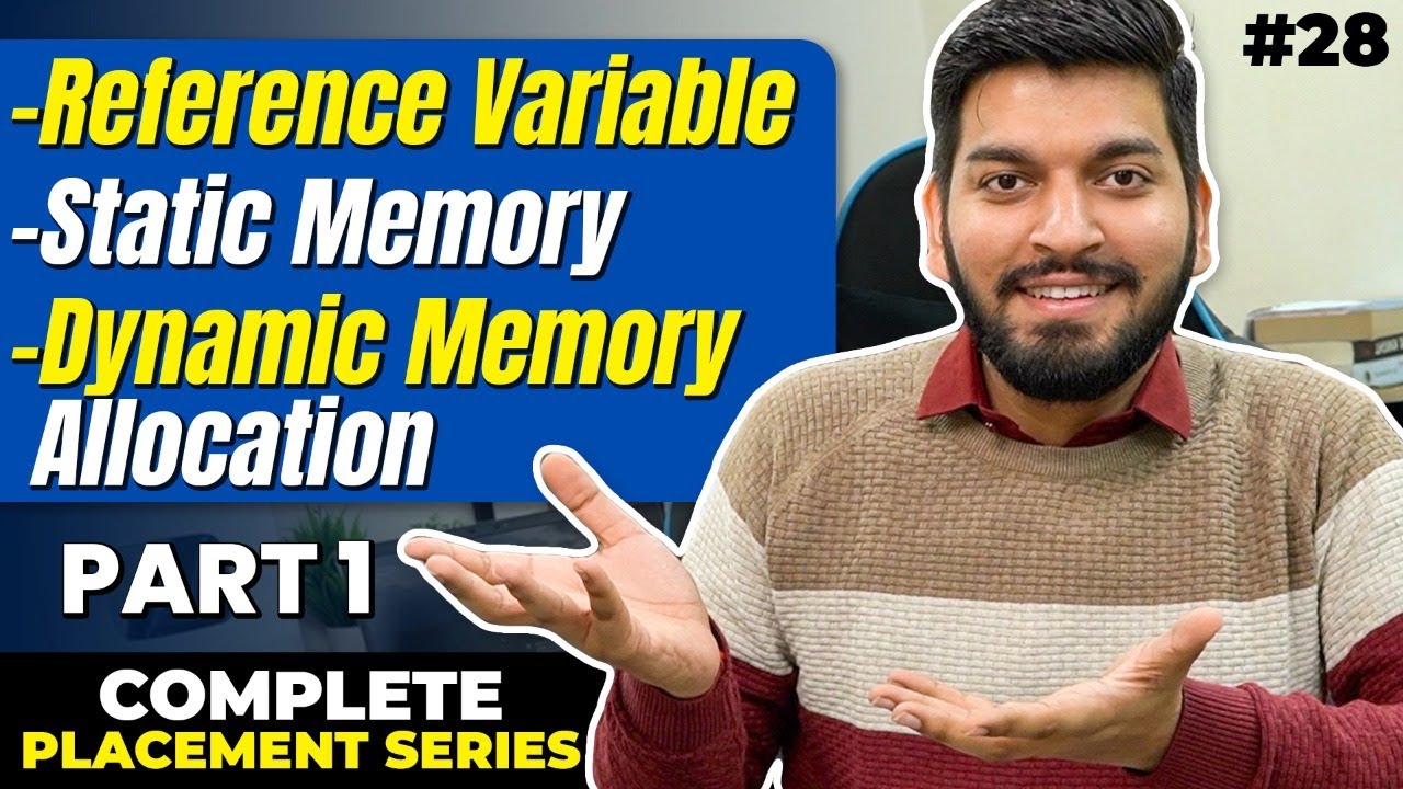 Lecture28: Reference Variable | Static vs Dynamic Memory | Part-1
