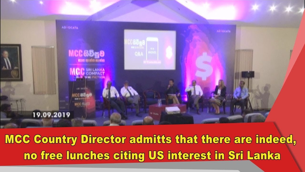 MCC Country Director admits that there are indeed, no free lunches citing US interest in Sri Lanka