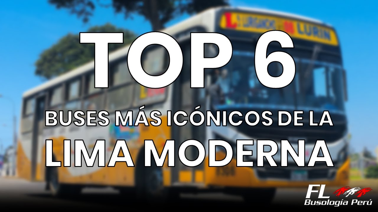 TOP 6 | Buses MÁS ICÓNICOS de la LIMA MODERNA