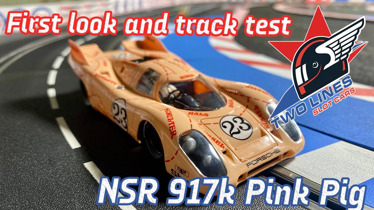 First look at the new NSR Porsche 917k Pink Pig Slot Car