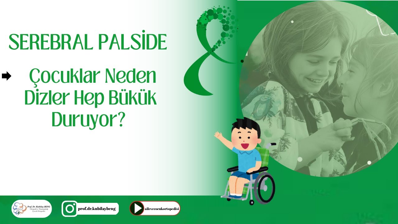 Serebral Palside Bükük Diz Yürüyüşü Neden Olur? Tedavi Nasıl Planlanır?