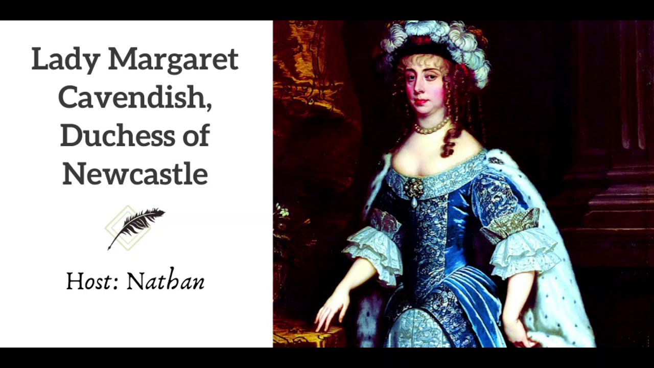 Ep 175 Lady Margaret Cavendish, Duchess of Newcastle
