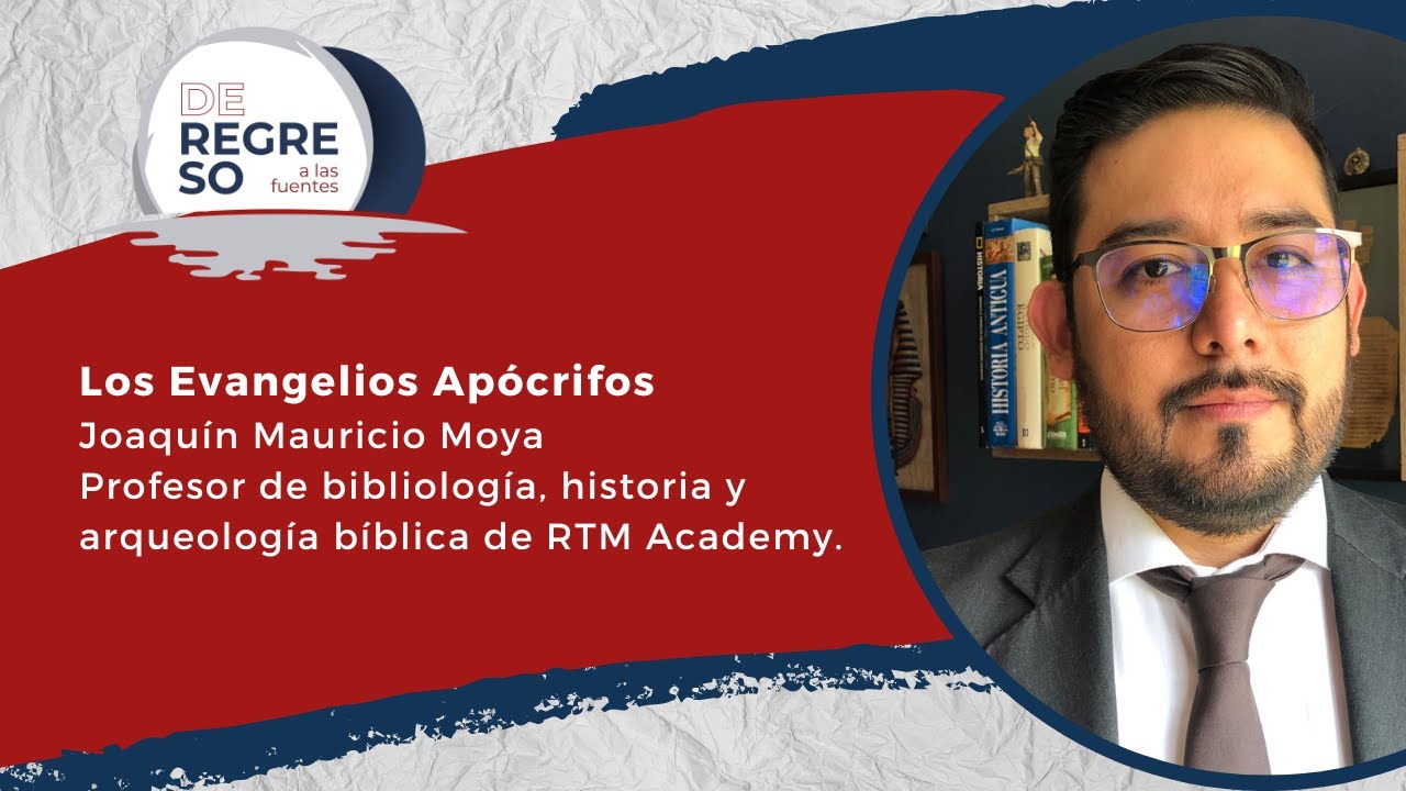 Conferencia: Los Evangelios Apócrifos por Joaquín Mauricio Moya