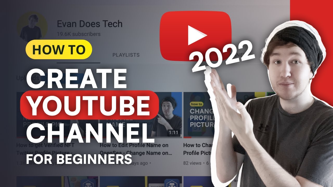 How To Create A YouTube Channel - 2022 Guide for Beginners