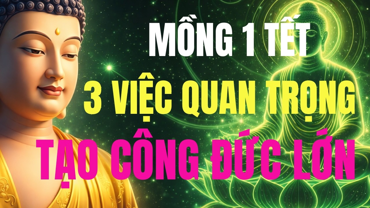 Mùng 1 Tết: Không Đi Chùa Vẫn Tạo Công Đức Lớn – 3 Việc Quan Trọng Ít Ai Biết
