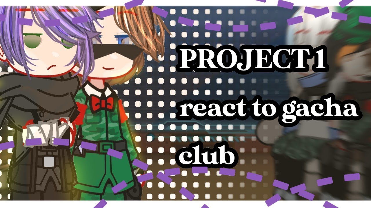 《❤️❤️project s1 reac to gacha club 🌻🌻》🌿read description 🌿