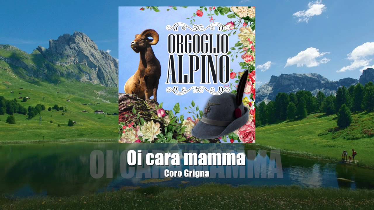 Coro Grigna - Oi cara mamma [ORGOGLIO ALPINO]