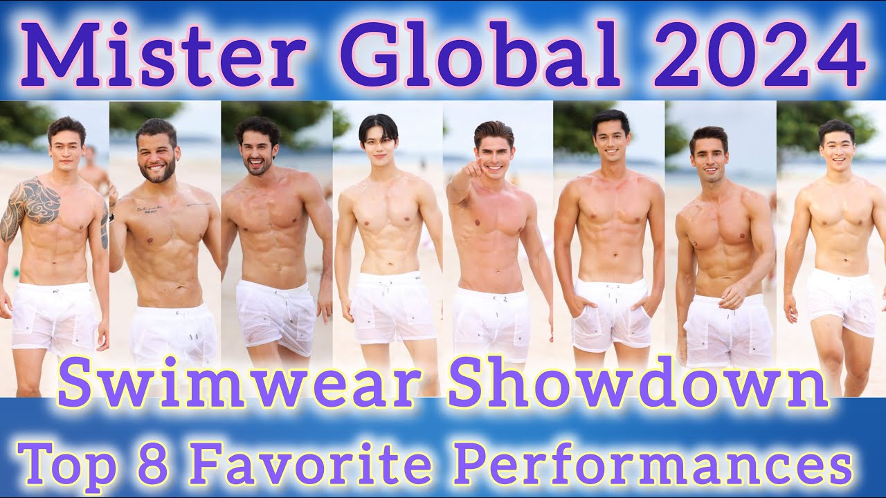 Mister Global 2024 - Swimwear Showdown: Top 8 Favorite Performances #misterglobal2024