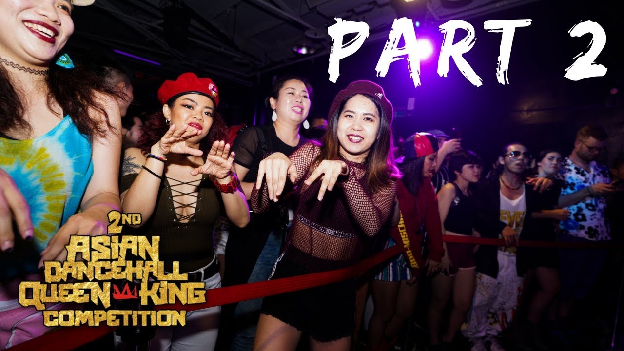 The 2nd Asian Dancehall Queen & King Competition 2018 - Part 2/3