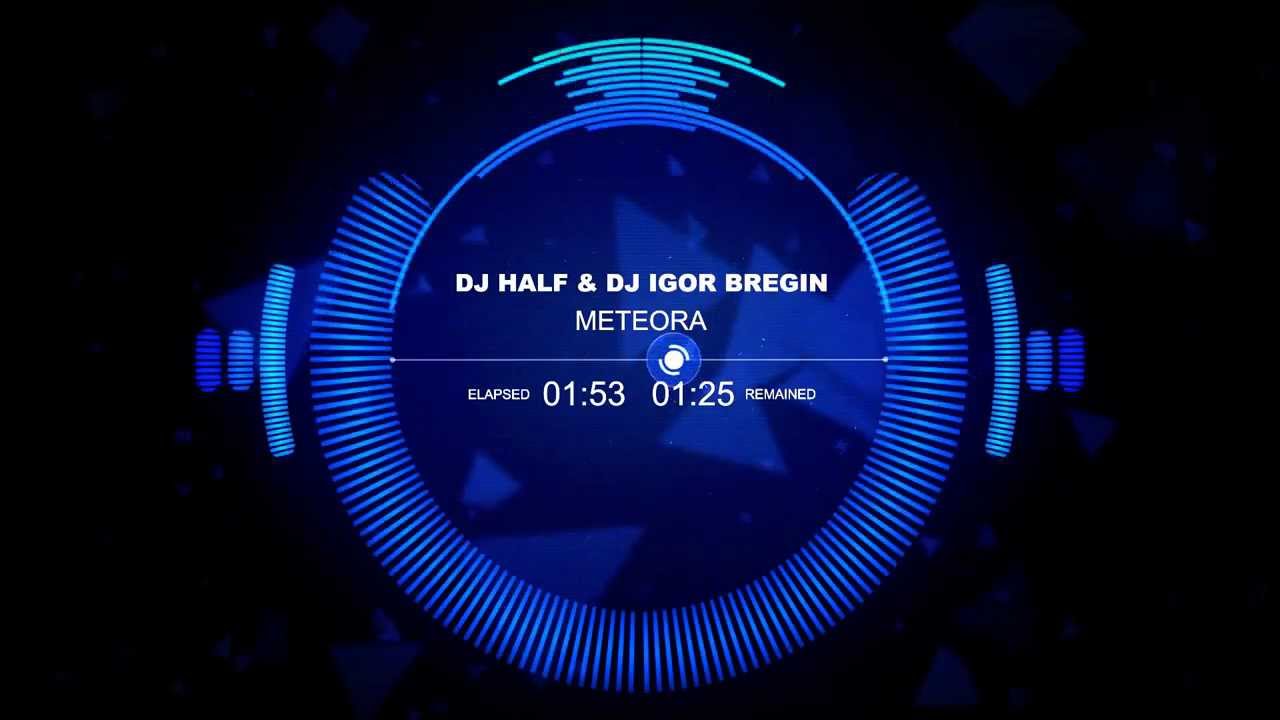 DJ HaLF & DJ Igor Bregin - Meteora (Original Mix)