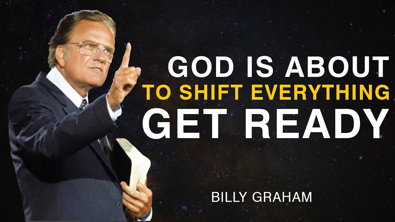 God Is About to Shift Everything—Get Ready | Billy Graham