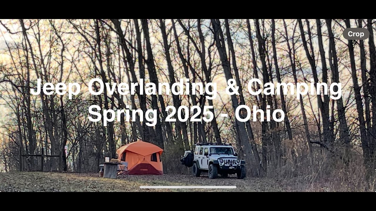 S7:E2 - Spring Jeep Remote Overlanding & Camping - East Ohio