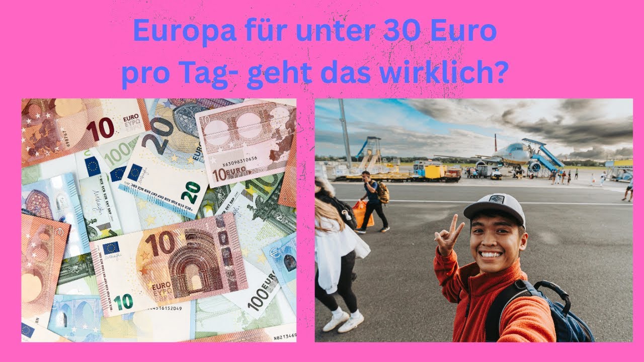 Europa für unter 30 Euro pro Tag – geht das wirklich?