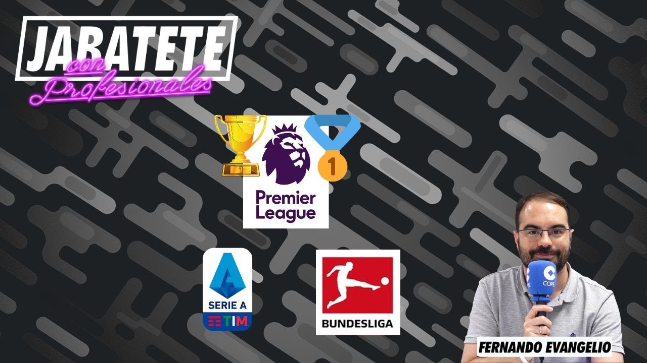 ¿NOS HA PASADO LA PREMIER POR LA DERECHA? ¿Y LA SERIE A Y BUNDESLIGA? 🤔 | CON FERNANDO EVANGELIO