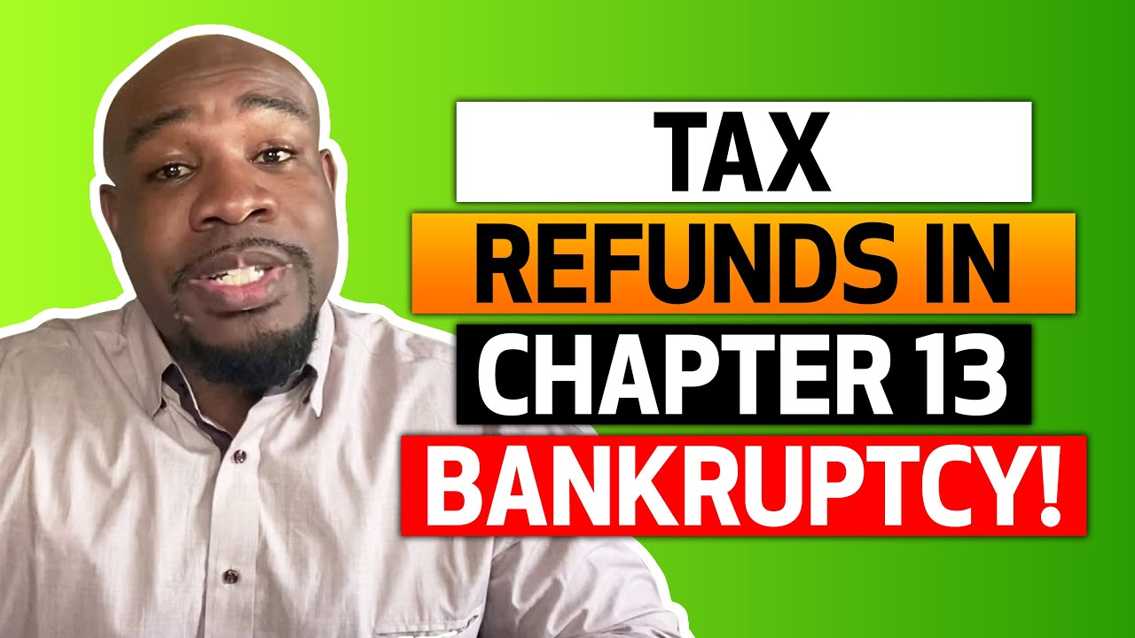 Tax Refunds in Chapter 13 Bankruptcy