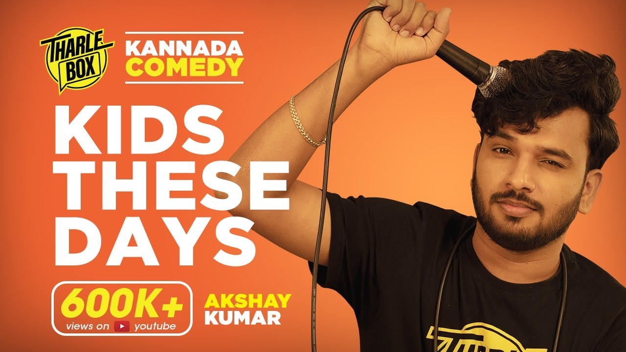 Tharle Box | Akshay Kumar | Kids these days | Kannada Standup Comedy | (2021)