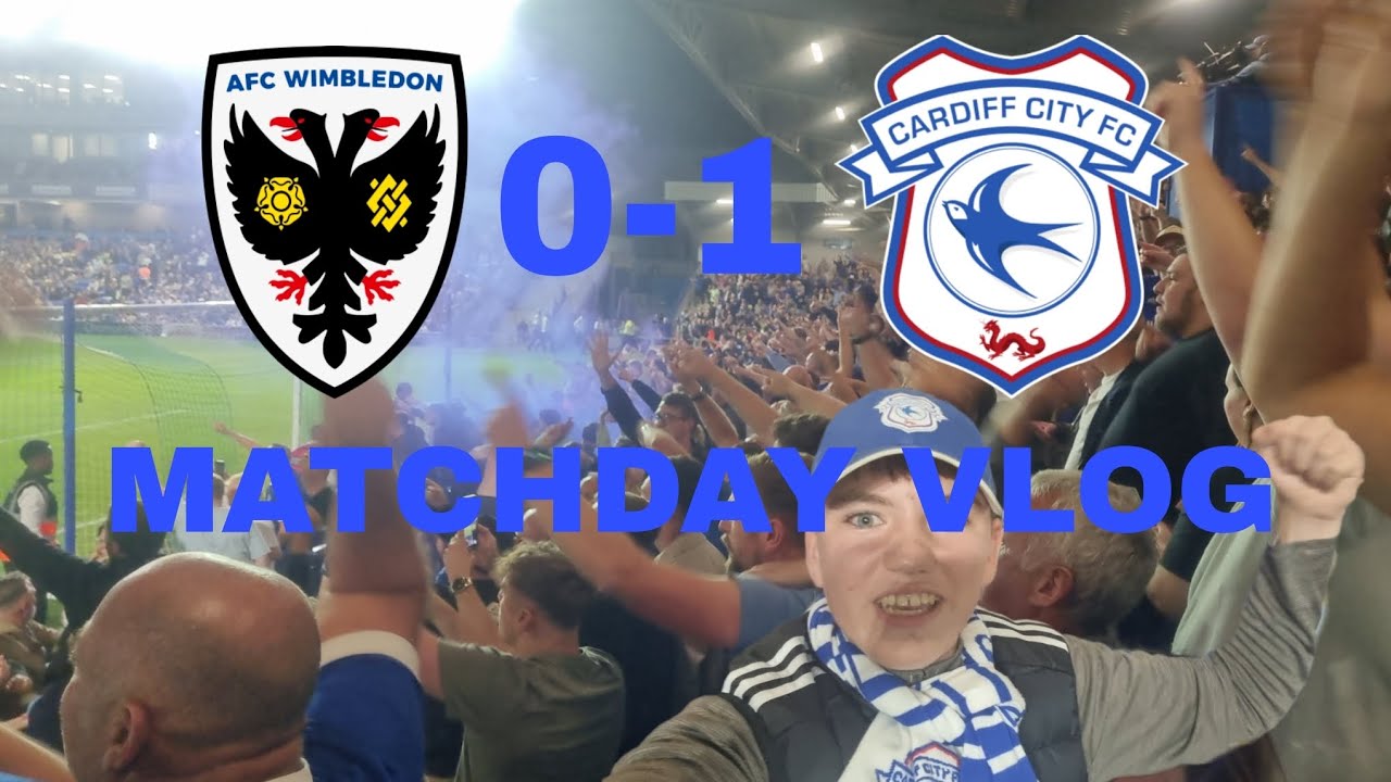 Limbs, Scenes And Pyro as Cardiff Score 92nd Minute Winner! AFC Wimbledon 0-1 Cardiff Matchday Vlog!