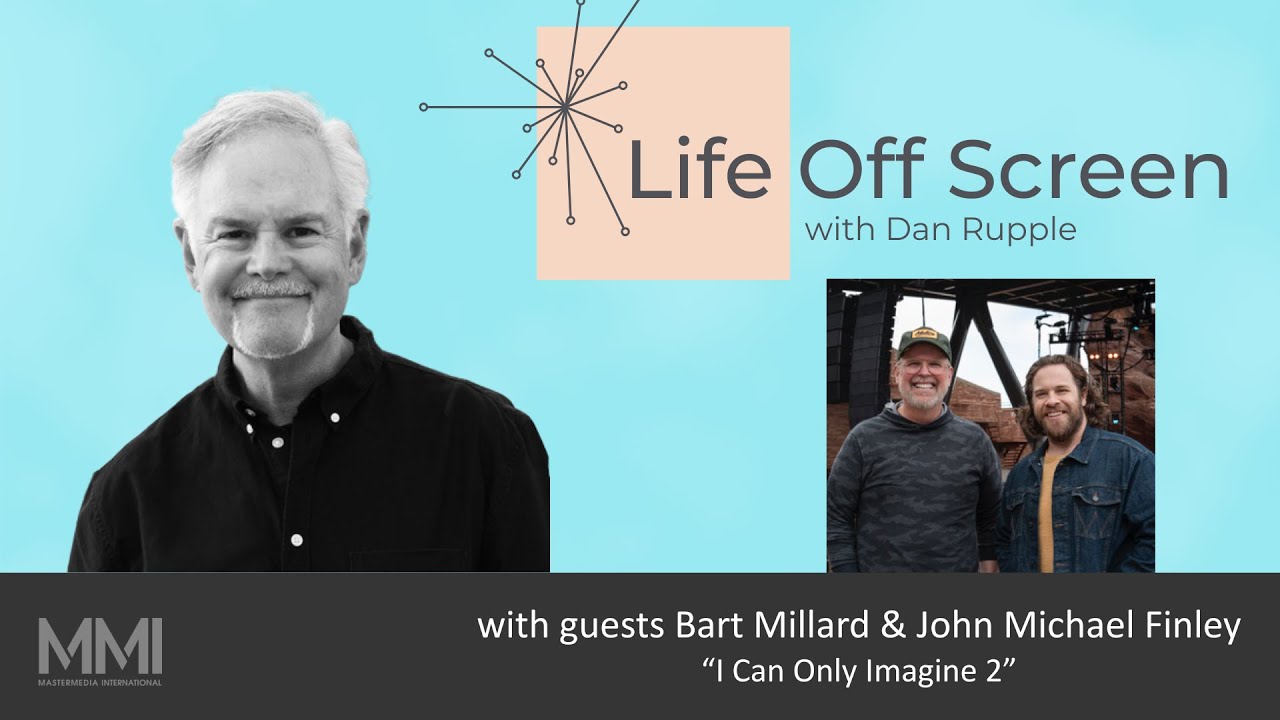 LOS Episode 32: Bart Millard & John Michael Finley | “I Can Only Imagine 2”