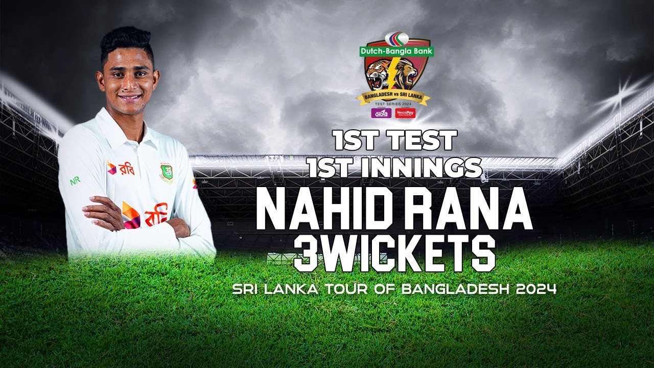 Nahid Rana's 3 Wickets Against Sri Lanka  | 1st Test | 1st Innings