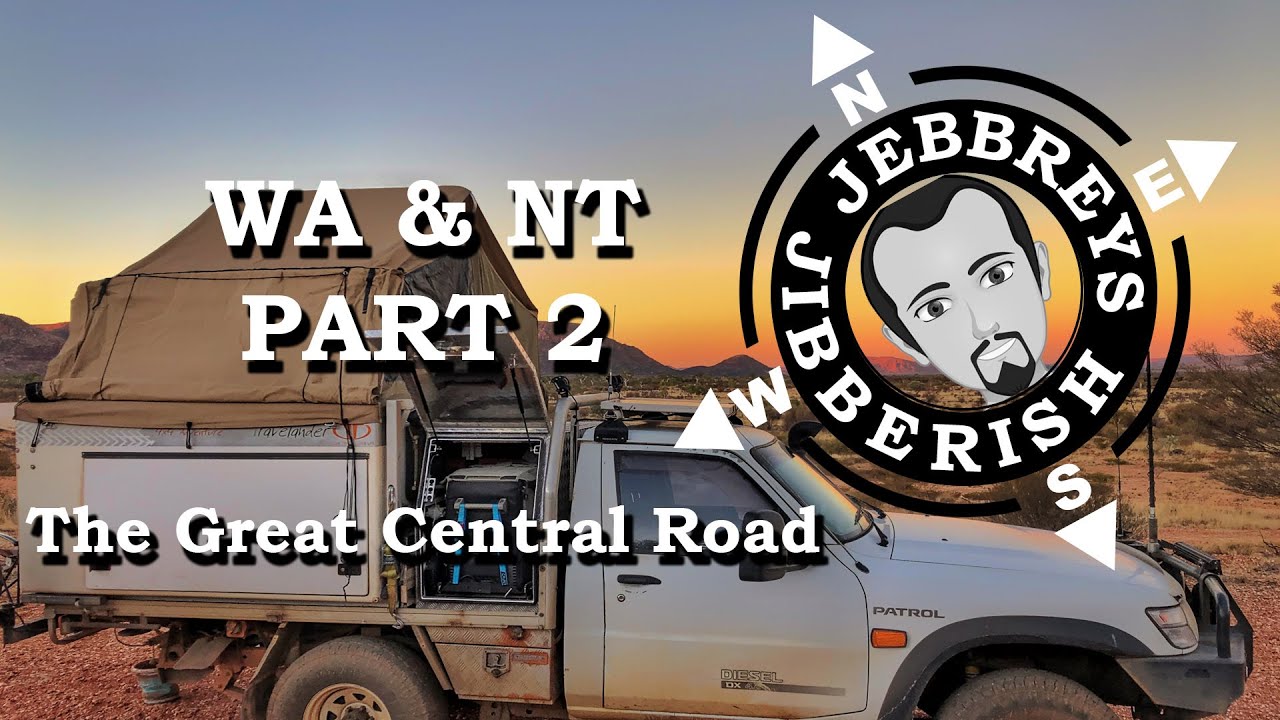 The Great Central Road - WA & NT Trip - P2