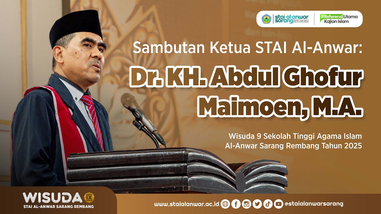 SAMBUTAN KETUA | Dr. KH. Abdul Ghofur Maimoen, M.A. | #gusghofur | WISUDA 9 STAI AL-ANWAR SARANG