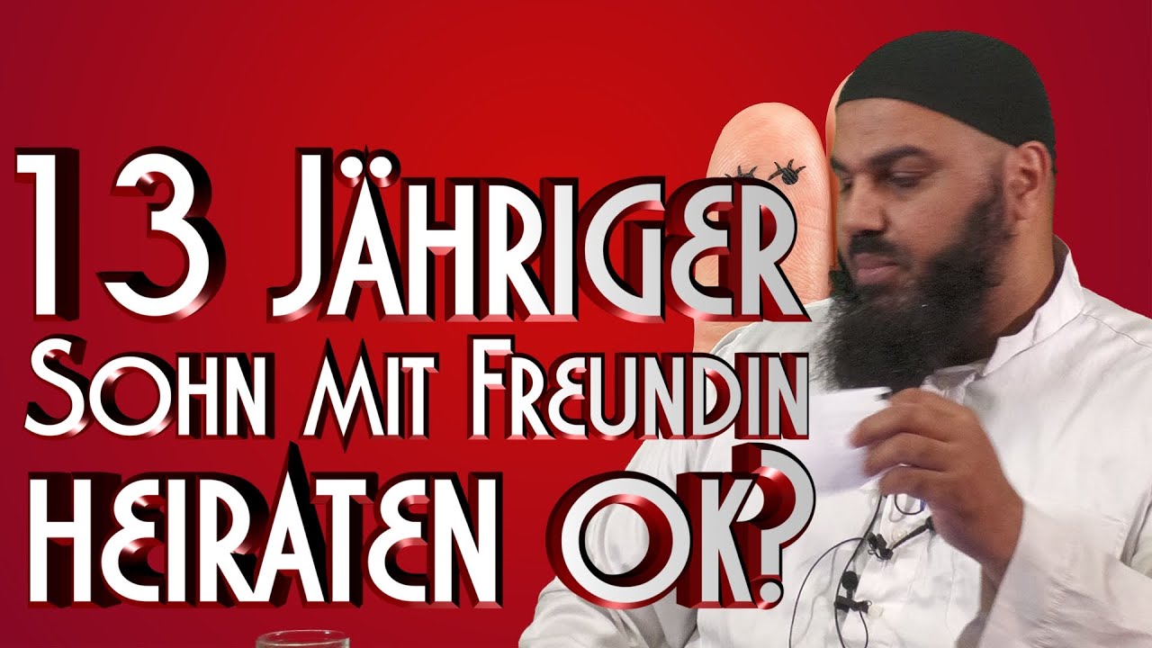 13 JÄHRIGER SOHN MIT FREUNDIN HEIRATEN OK? mit A. Abul Baraa in Braunschweig