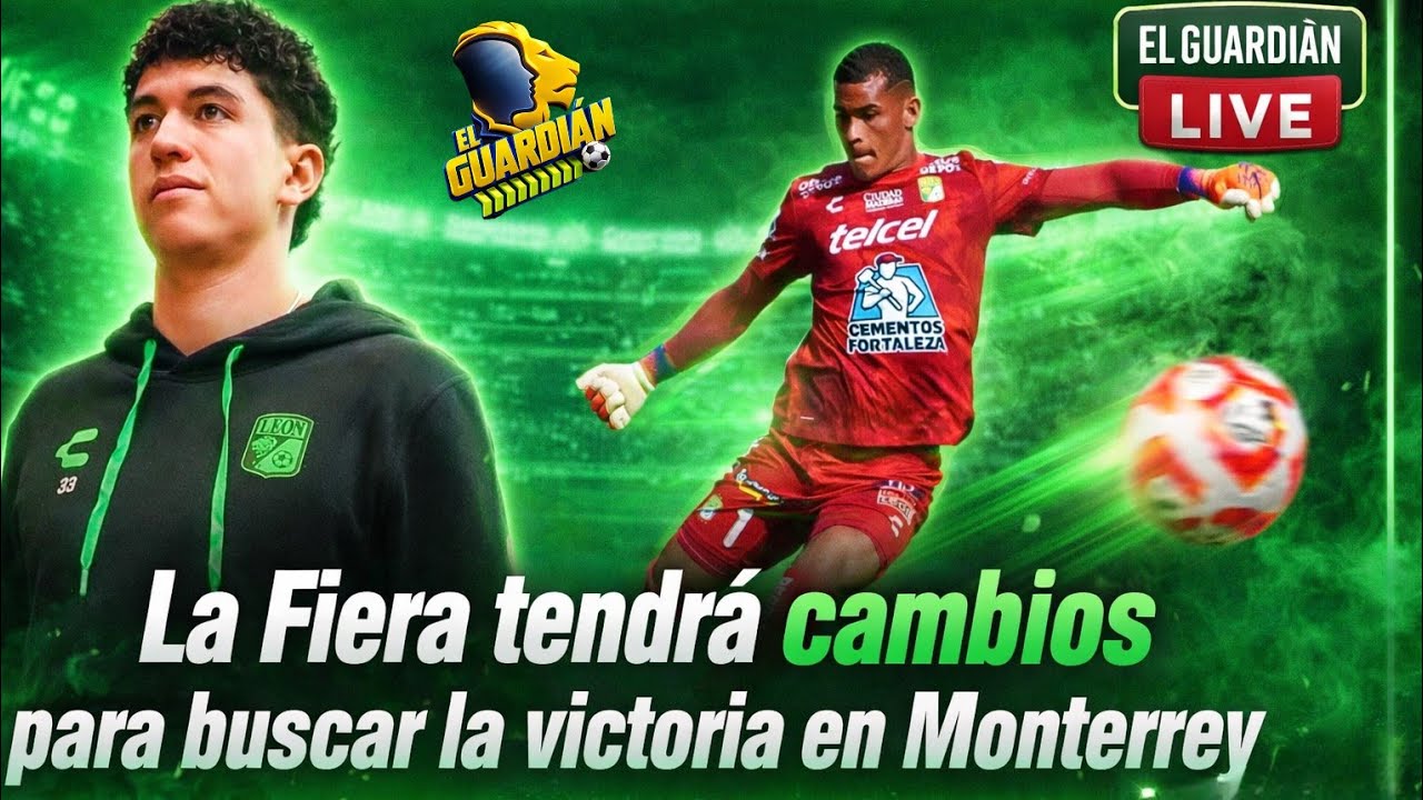 La Fiera tendrá cambios para buscar la victoria en Monterrey