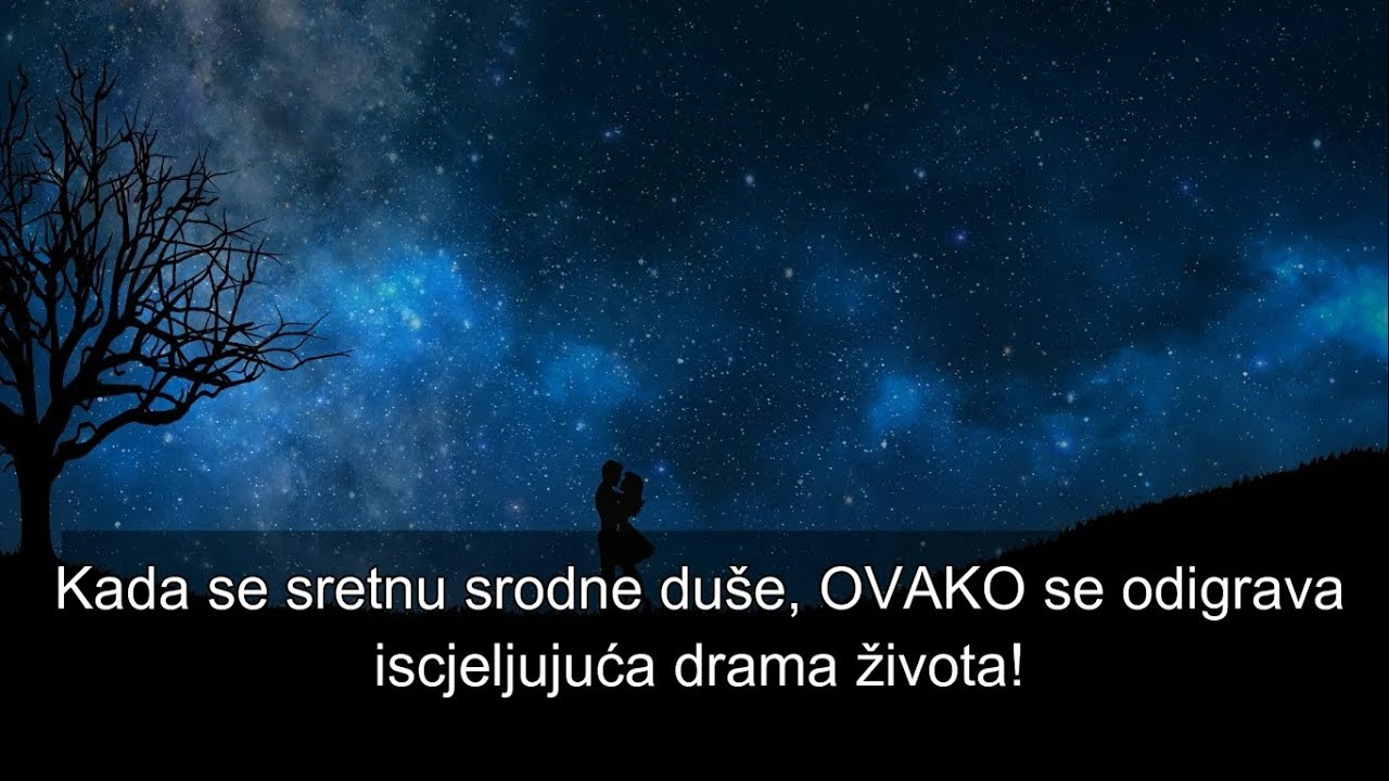 Kada se sretnu srodne duše, OVAKO se odigrava iscjeljujuća drama života!