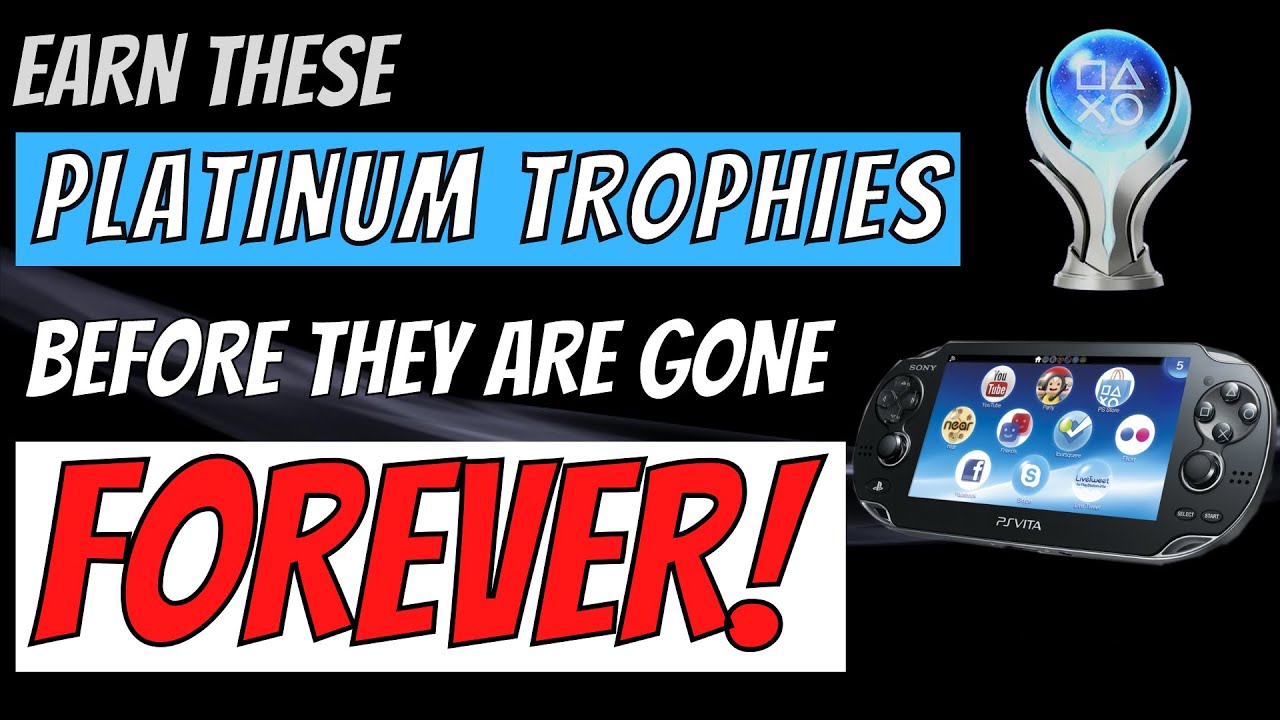 Earn 9 Easy PS Vita Platinum Trophies Before The Store Closes and They Are Gone FOREVER!