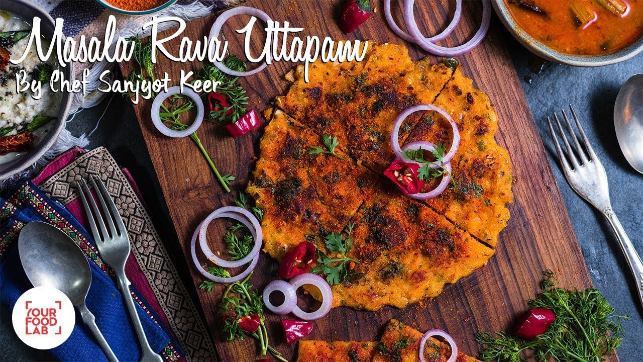 Masala Rava Uttapam | मसाला रवा उत्तपम | Chef Sanjyot Keer