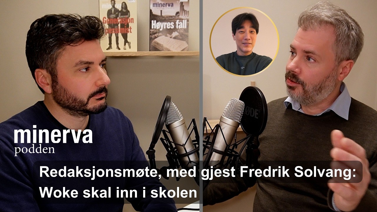 Redaksjonsmøte, med gjest Fredrik Solvang: Woke skal inn i skolen